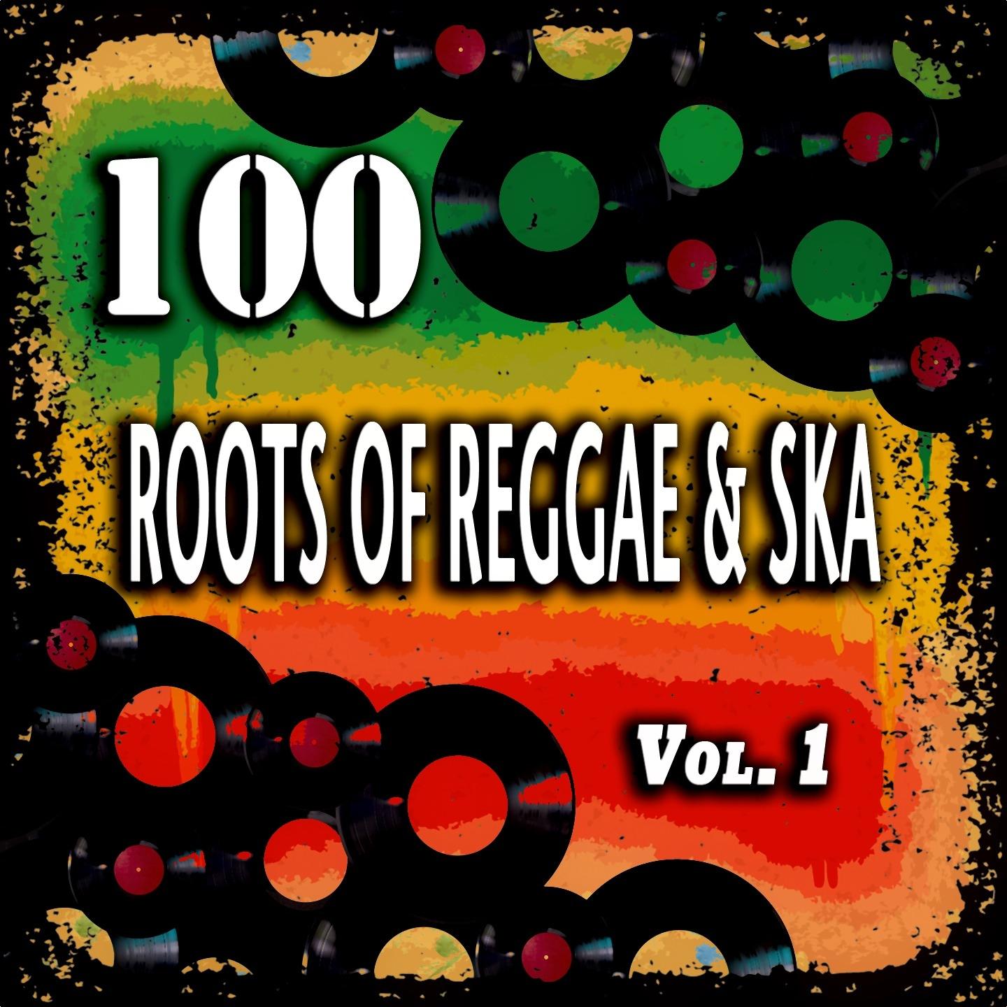 Постер альбома 100 Roots of Reggae & Ska, Vol. 1