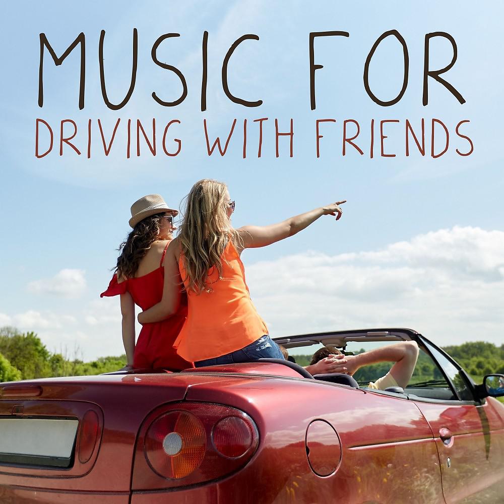 Постер альбома Music for Driving with Friends