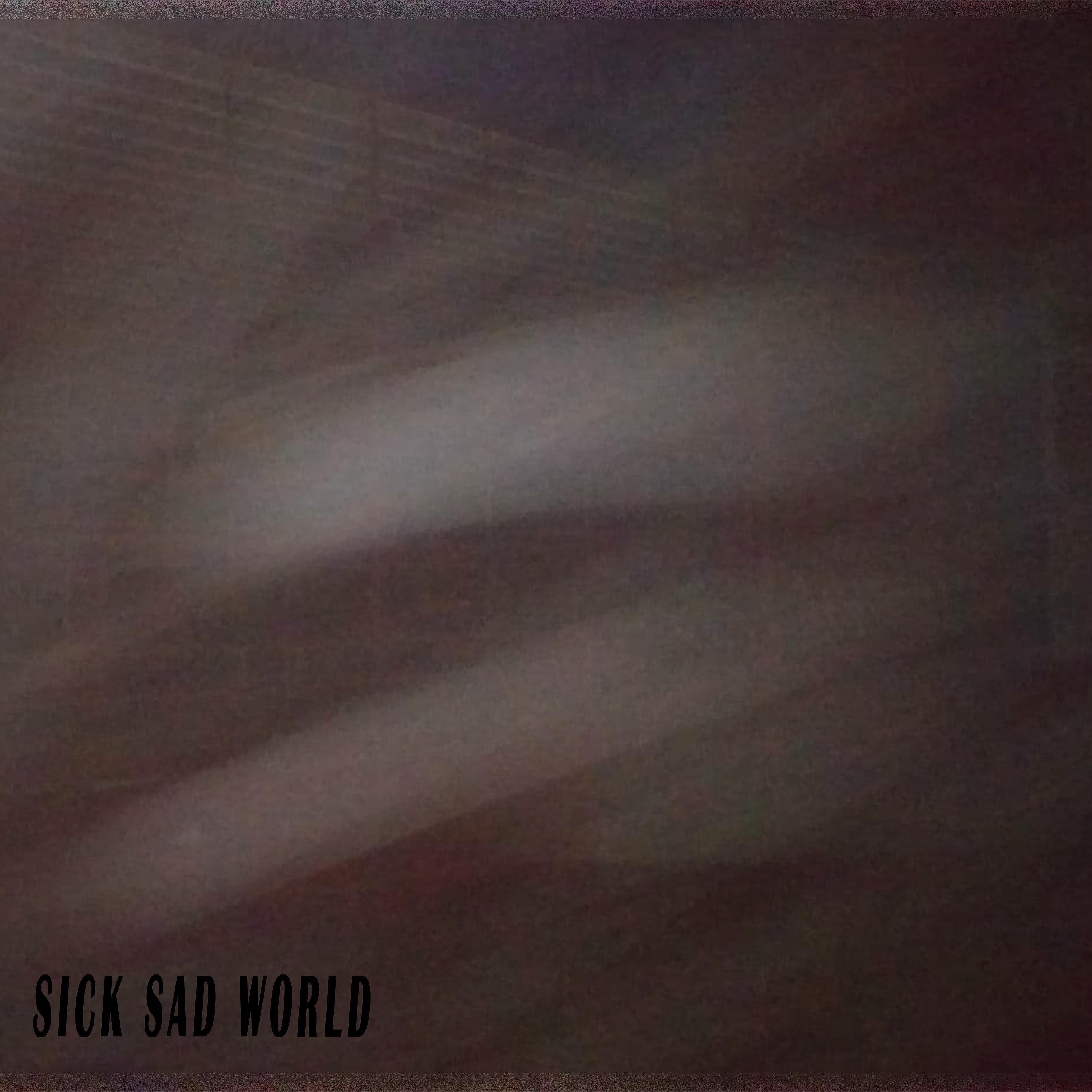 Постер альбома Sick Sad World