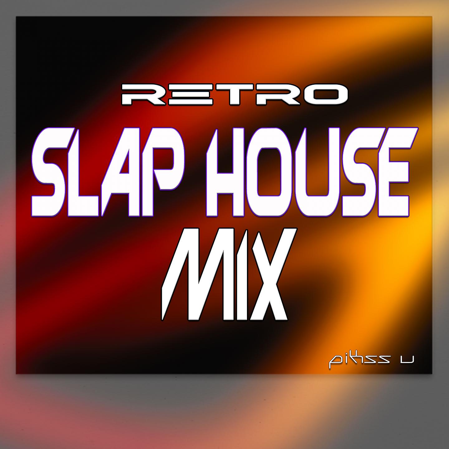 Постер альбома Retro Slap House Mix
