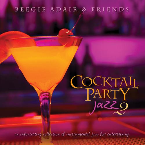 Постер альбома Cocktail Party Jazz 2: An Intoxicating Collection Of Instrumental Jazz For Entertaining