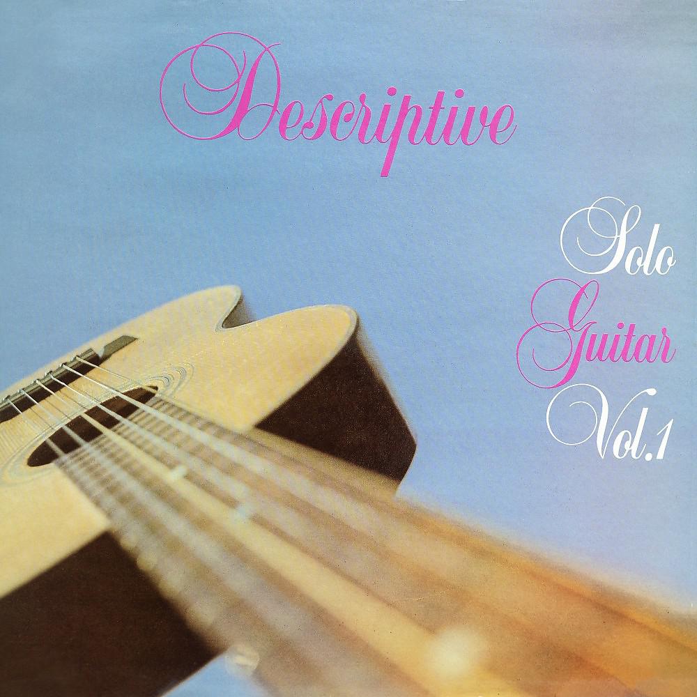 Постер альбома Descriptive Solo Guitar, Vol. 1