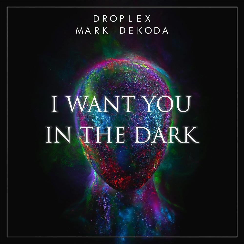 Постер альбома I Want You in the Dark