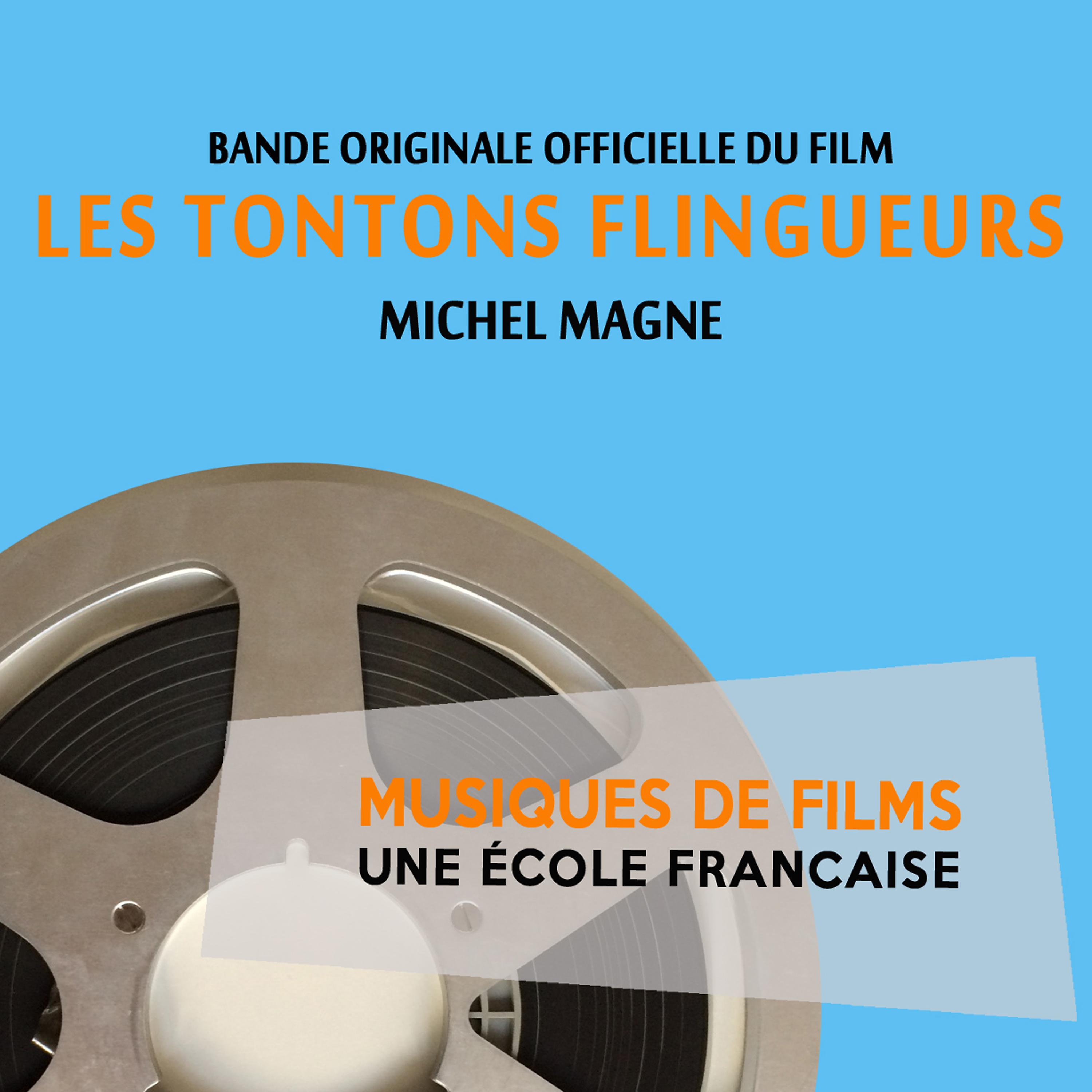 Постер альбома Les tontons flingueurs (Bande originale du film) [Musiques de films, une école française]