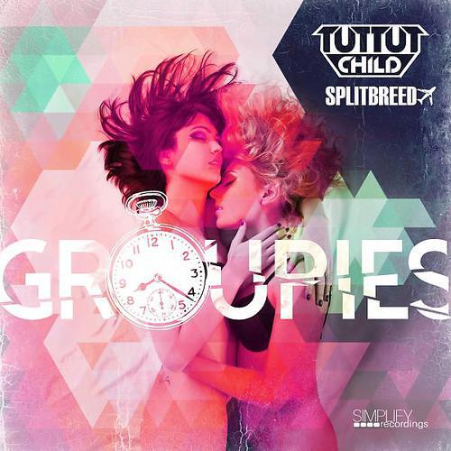 Tut Tut Child - Groupies (Radio Edit)