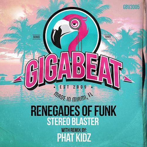 Renegades of Funk - Stereo Blaster (Phat Kidz Remix)