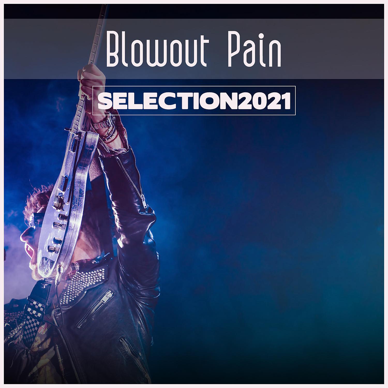Постер альбома Blowout Pain Selection 2021