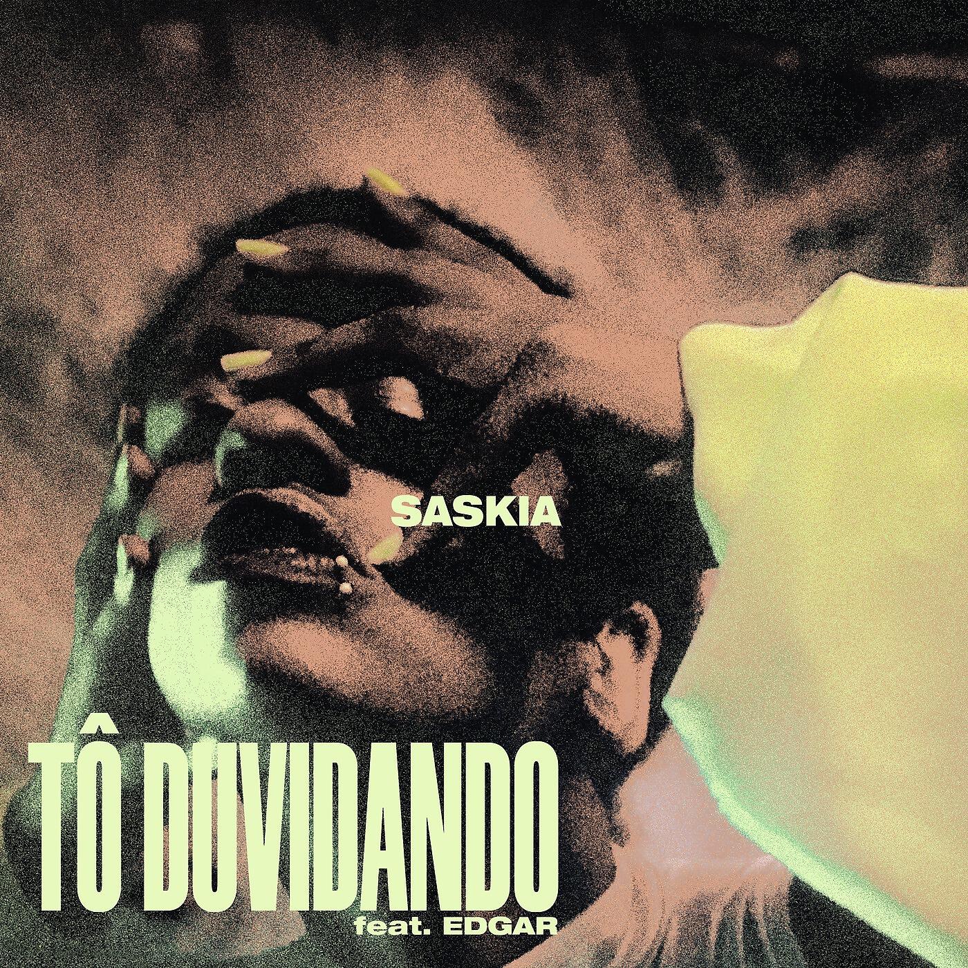 Saskia - Tô Duvidando
