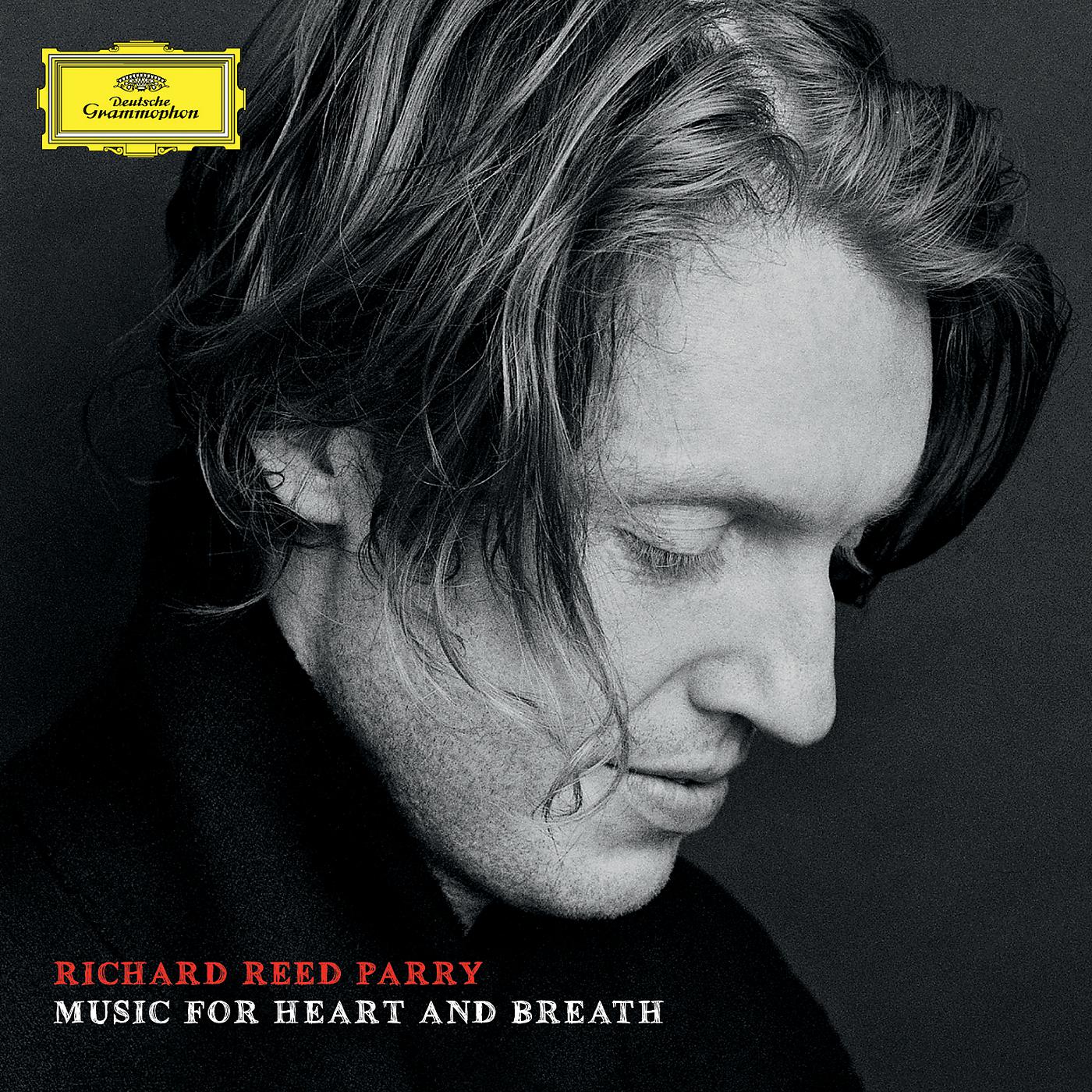 Постер альбома Richard Reed Parry: Music For Heart And Breath