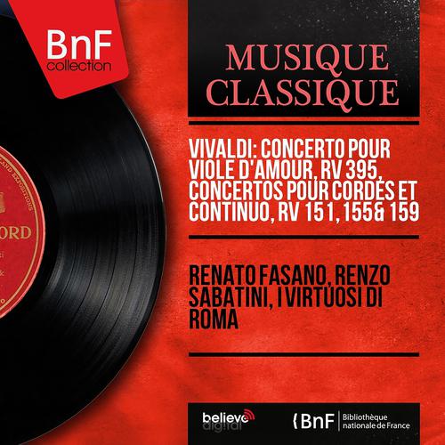 Постер альбома Vivaldi: Concerto pour viole d'amour, RV 395, Concertos pour cordes et continuo, RV 151, 155 & 159 (Mono Version)