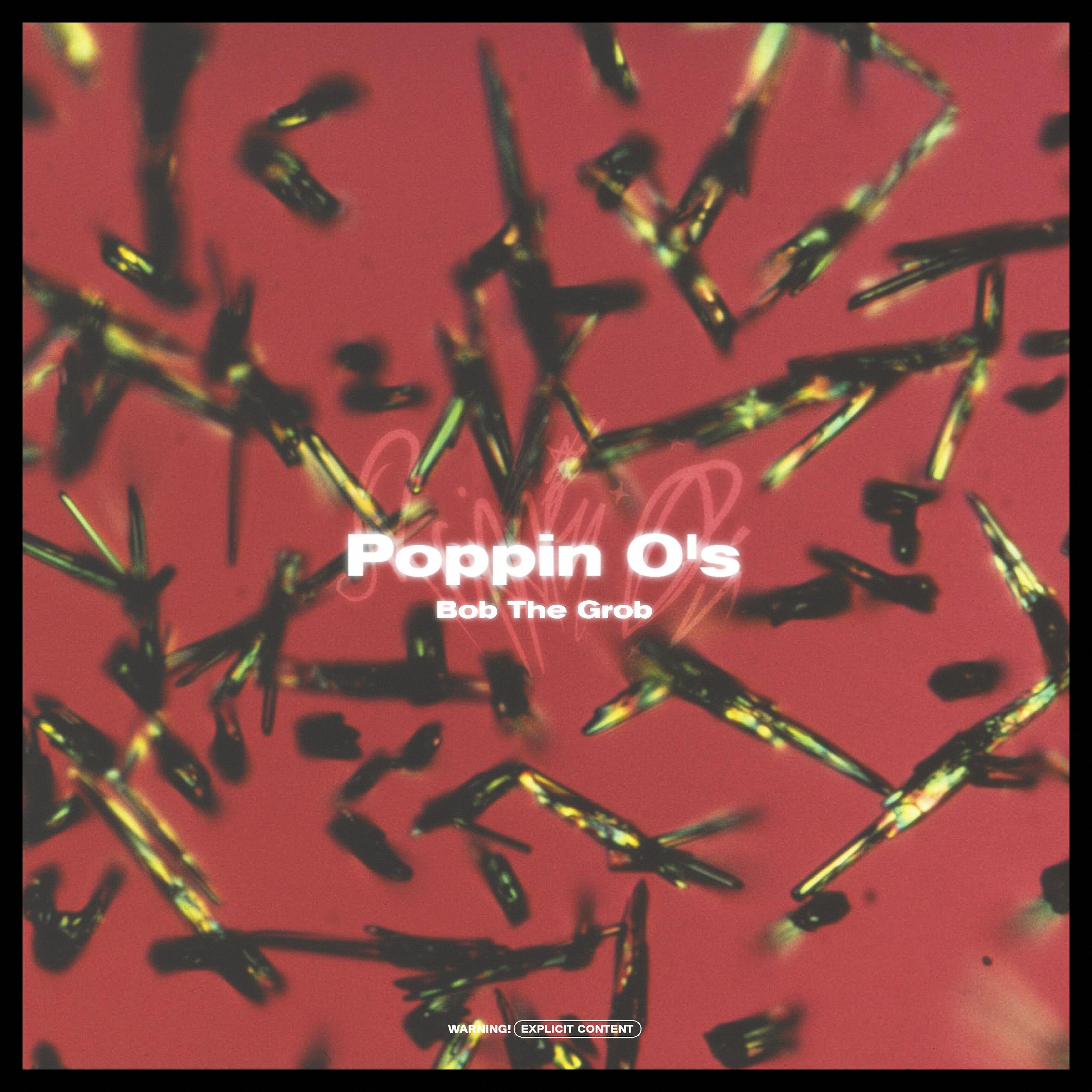 Bob The Grob - Poppin O's