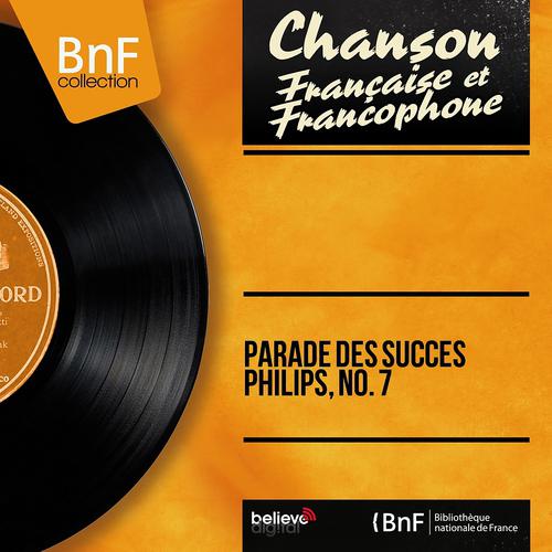 Постер альбома Parade des succès Philips, no. 7 (Mono Version)