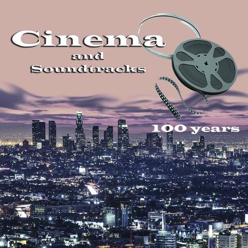 Постер альбома Cinema and Soundtracks - 100 Years