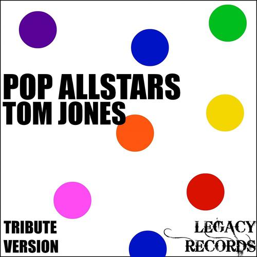 Постер альбома Pop AllStars - Tom Jones Tribute Hits