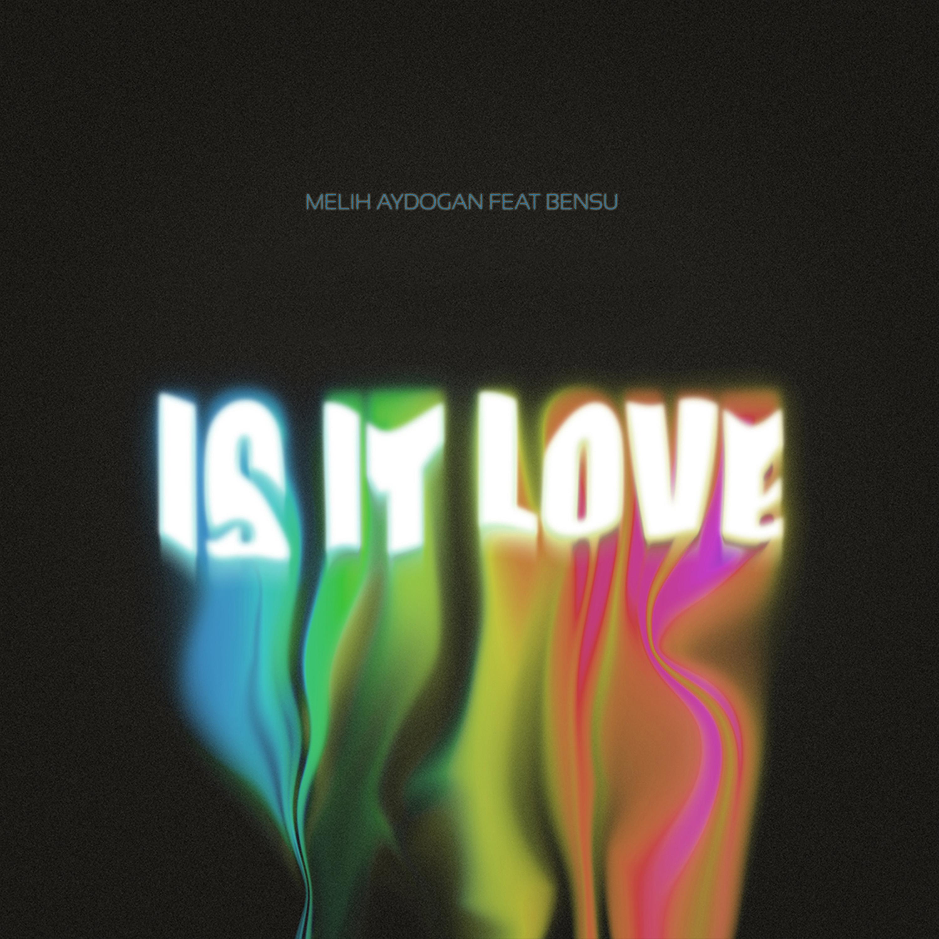 Постер альбома Is It Love (feat. Bensu)