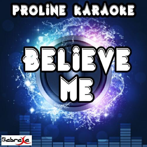 ProLine Karaoke - Believe Me (Karaoke Version) [Originally Performed By Lil Wayne]