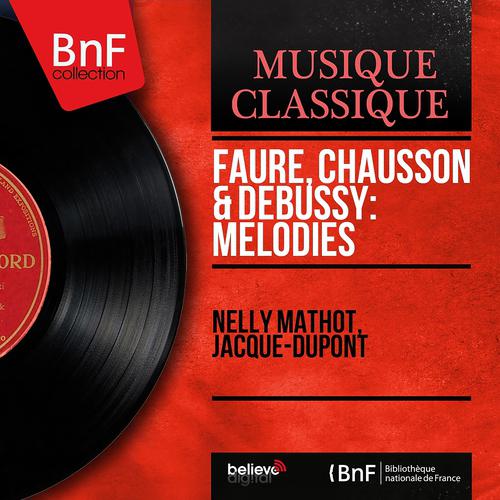 Постер альбома Fauré, Chausson & Debussy: Mélodies (Mono Version)
