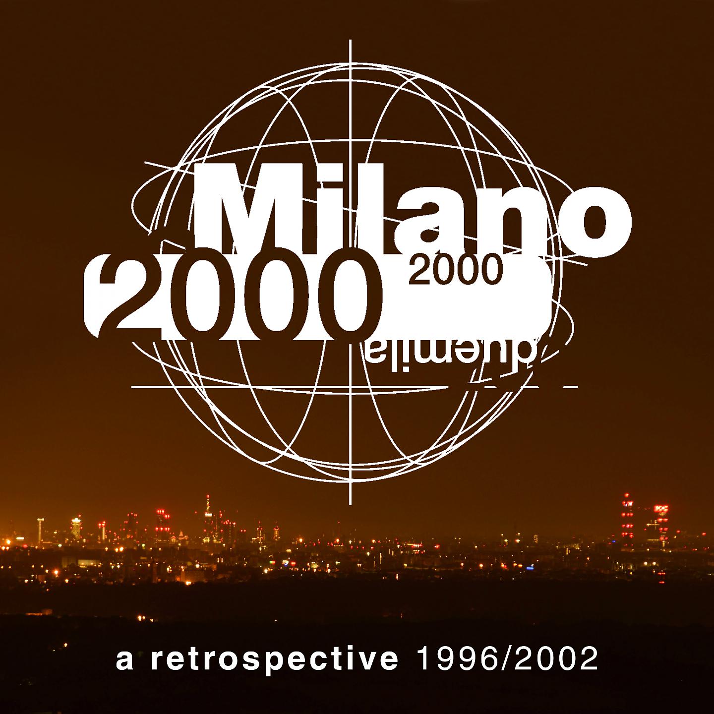 Постер альбома Milano 2000 - A Retrospective 1996-2002