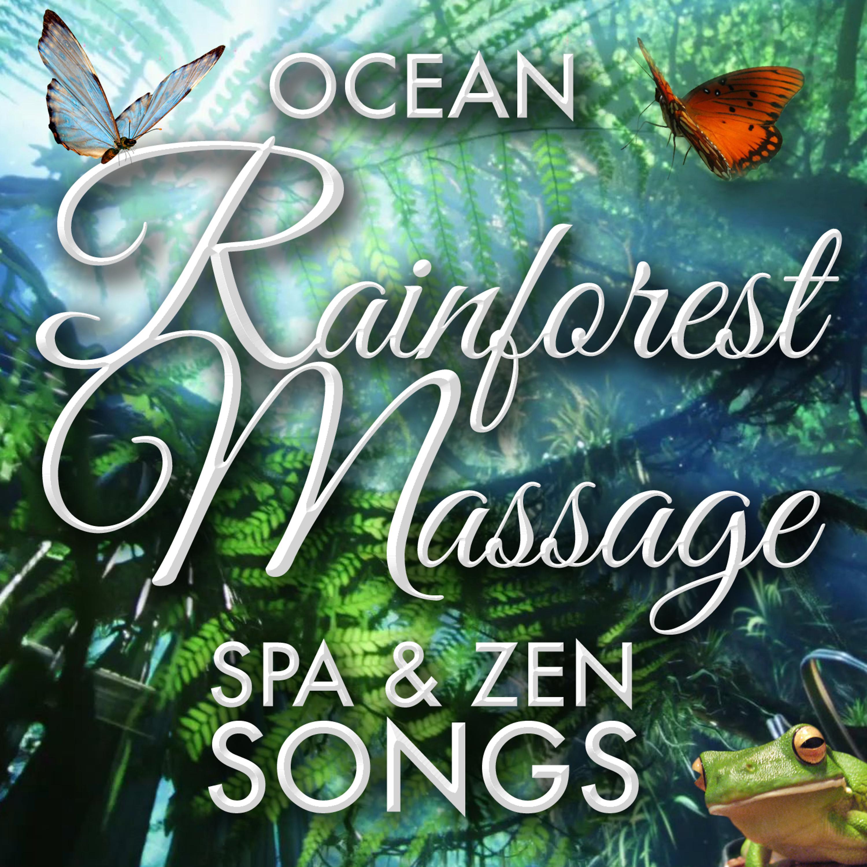 Постер альбома Ocean Rainforest Massage Spa & Zen Songs