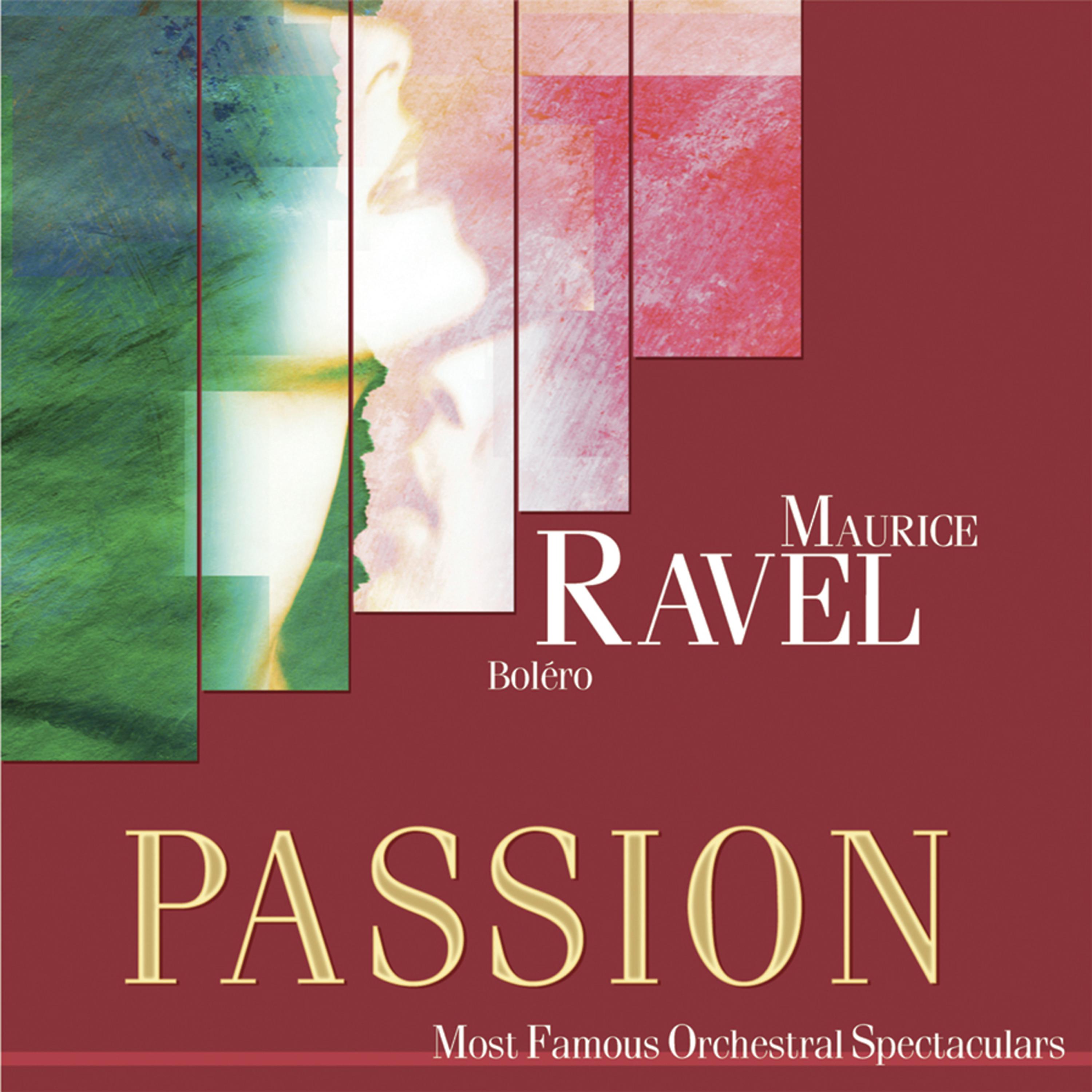 Постер альбома Passion: Most Famous Orchestal Spectaculars - Ravel: Bolero