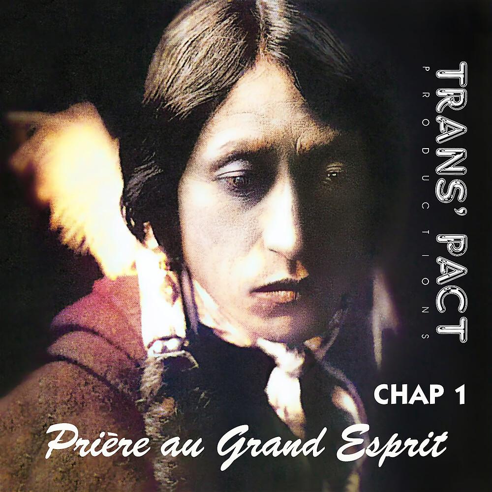 Постер альбома Chap 1 | Prière Au Grand Esprit