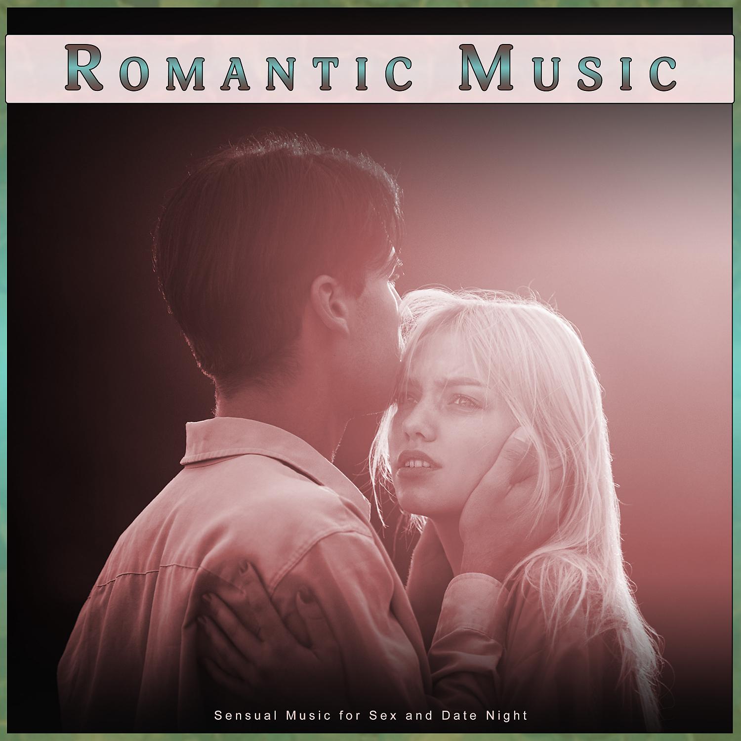 Постер альбома Romantic Music: Sensual Music for Sex and Date Night