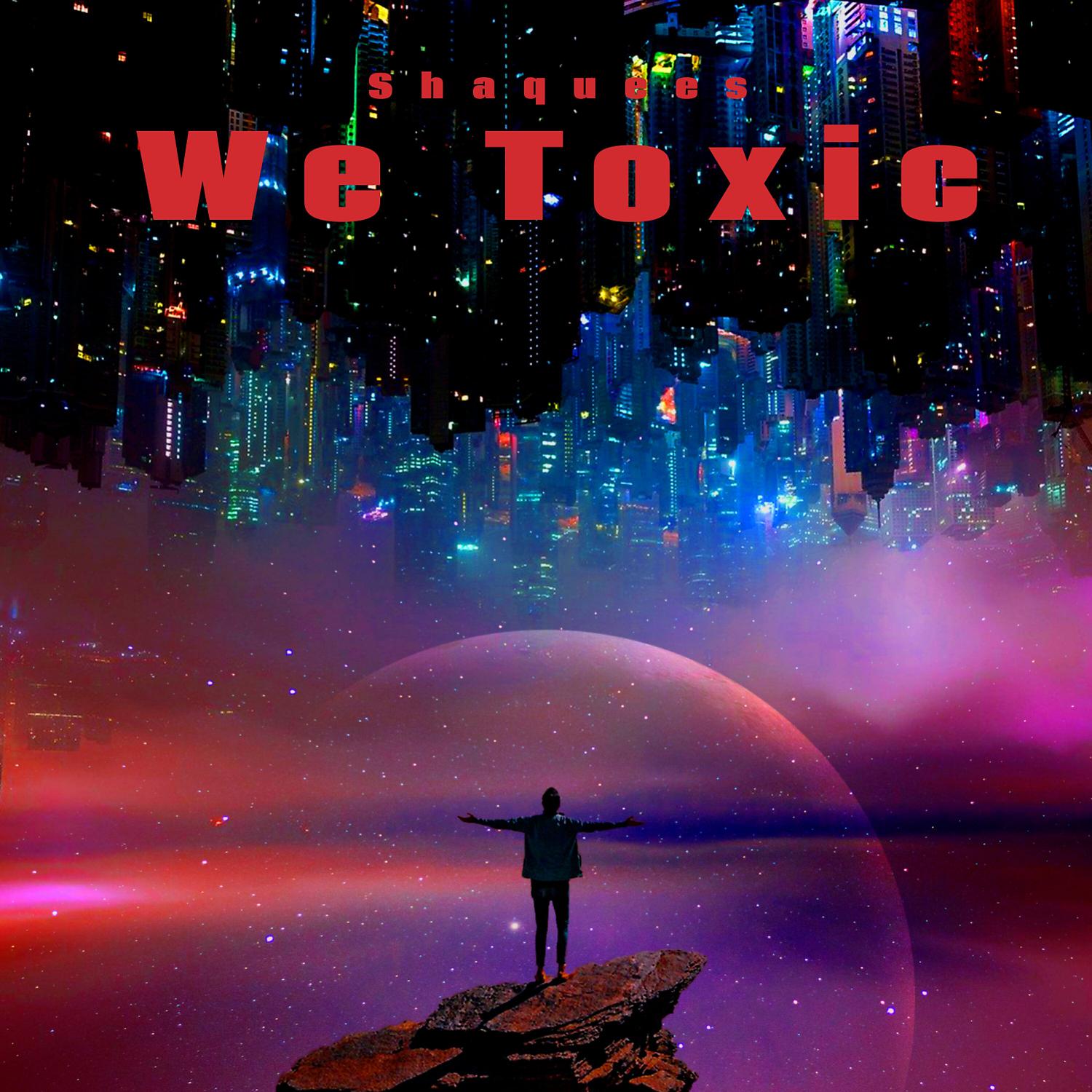 Постер альбома We Toxic