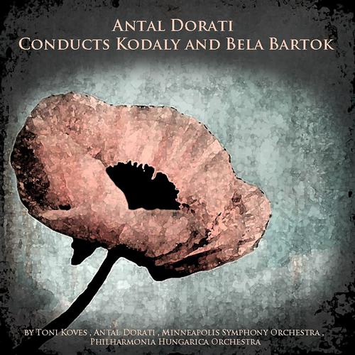 Постер альбома Antal Dorati Conducts Kodály and Bartók