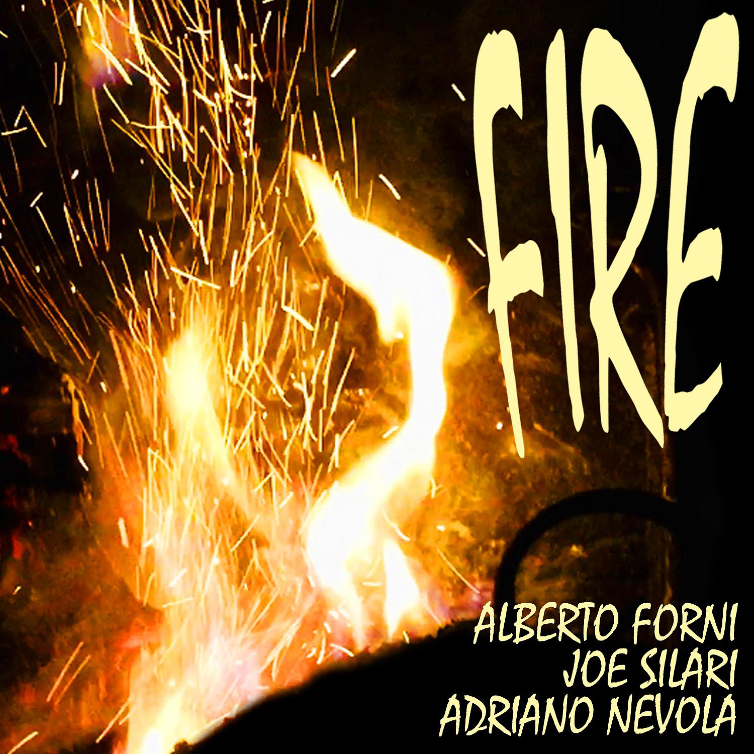 Постер альбома Fire (feat. Joe Silari & Adriano Nevola)
