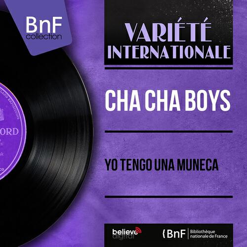 Cha Cha Boys - Yo Tengo una Muneca (From 