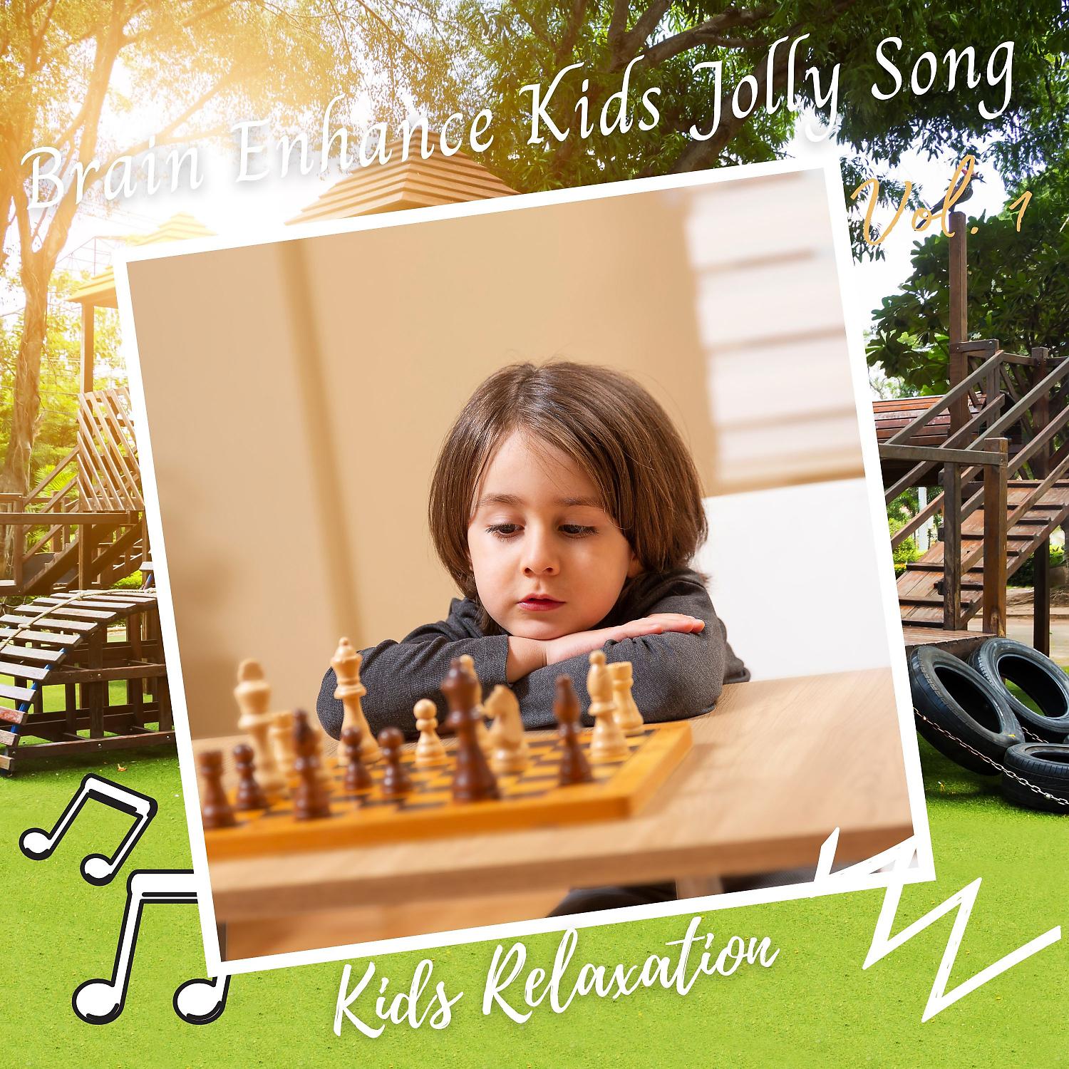Постер альбома Kids Relaxation: Brain Enhance Kids Jolly Song Vol. 1