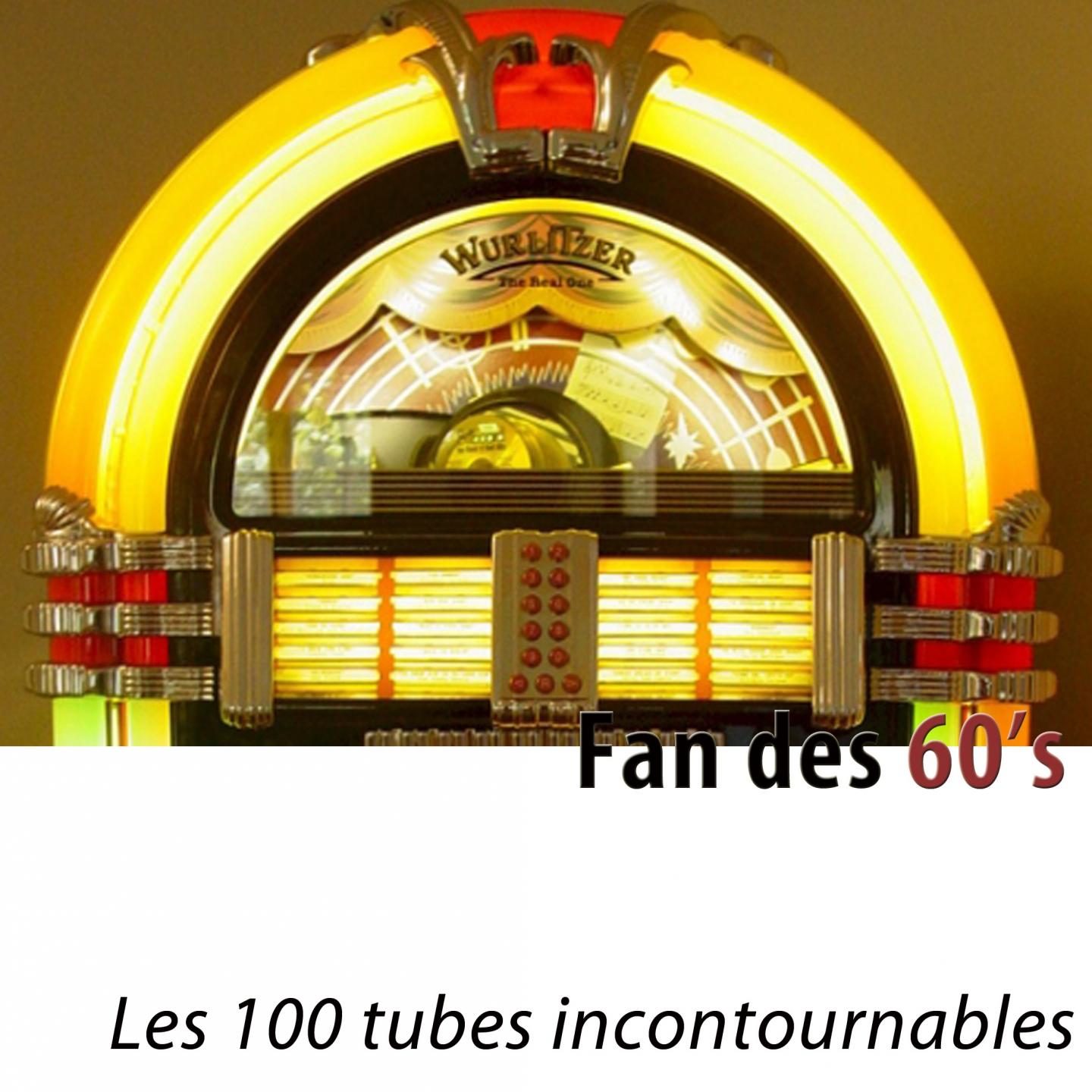 Постер альбома Fan des 60's (Les 100 tubes incontournables) [Remastered]