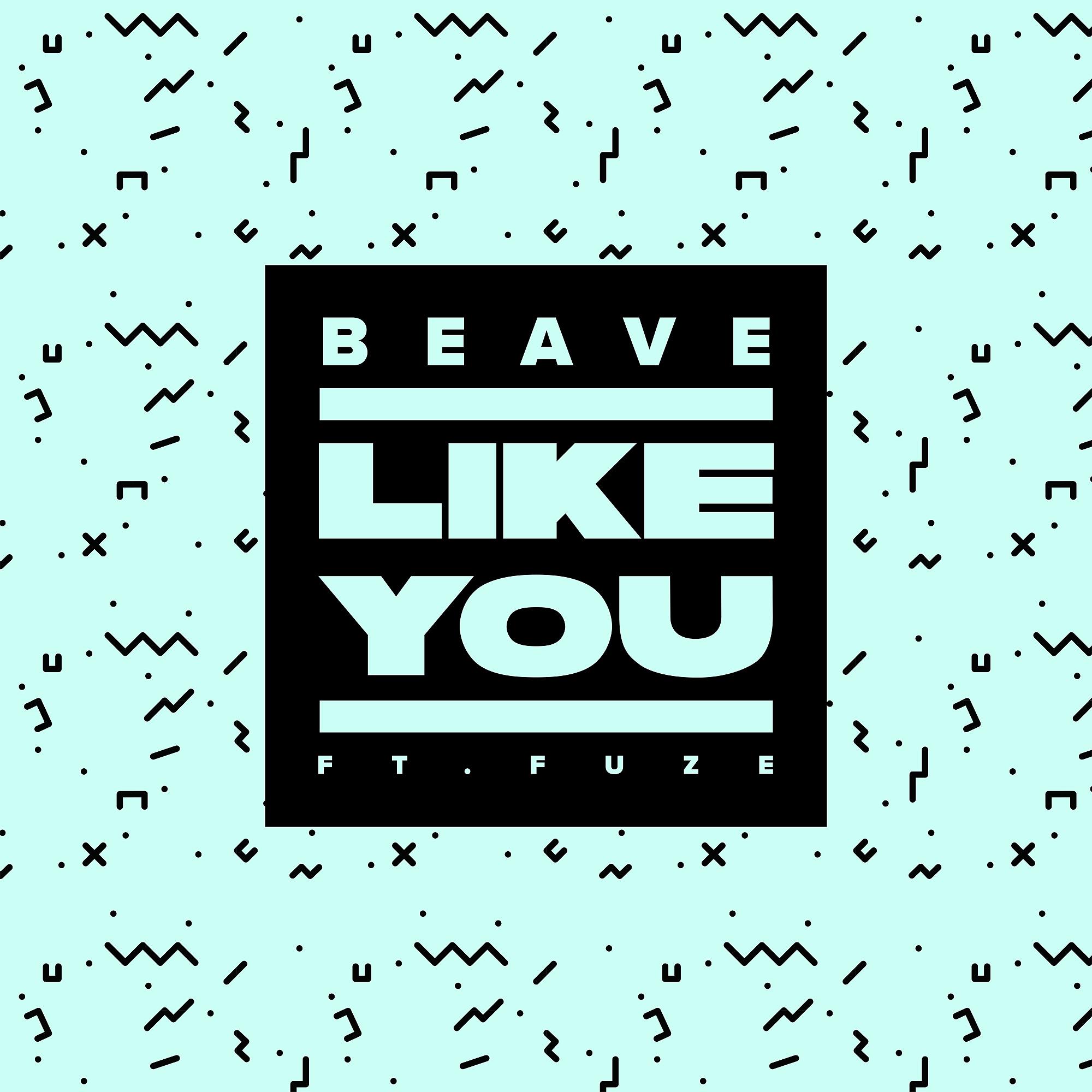 Постер альбома Like You (feat. Fuze)