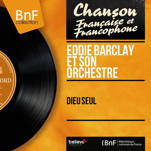 Eddie Barclay ET Son Orchestre - Dieu seul