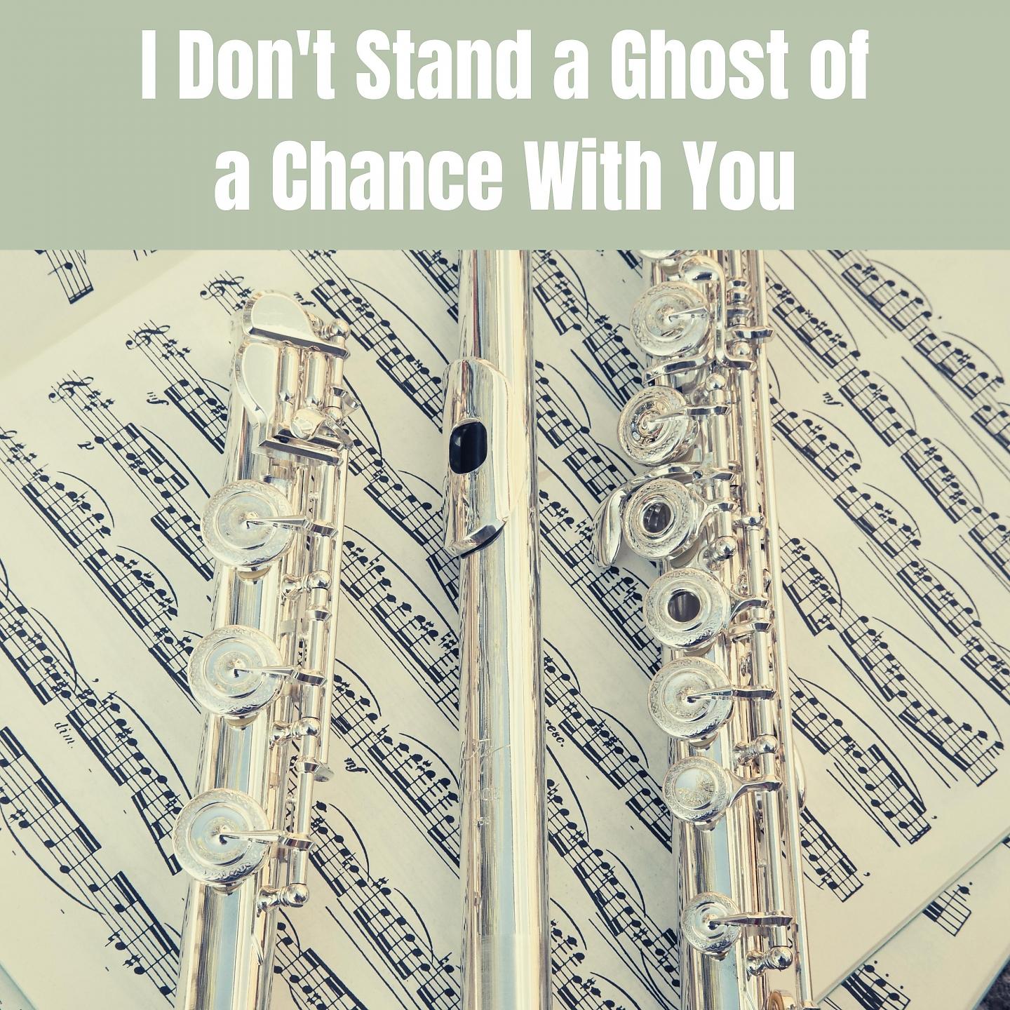 Постер альбома I Don't Stand a Ghost of a Chance With You
