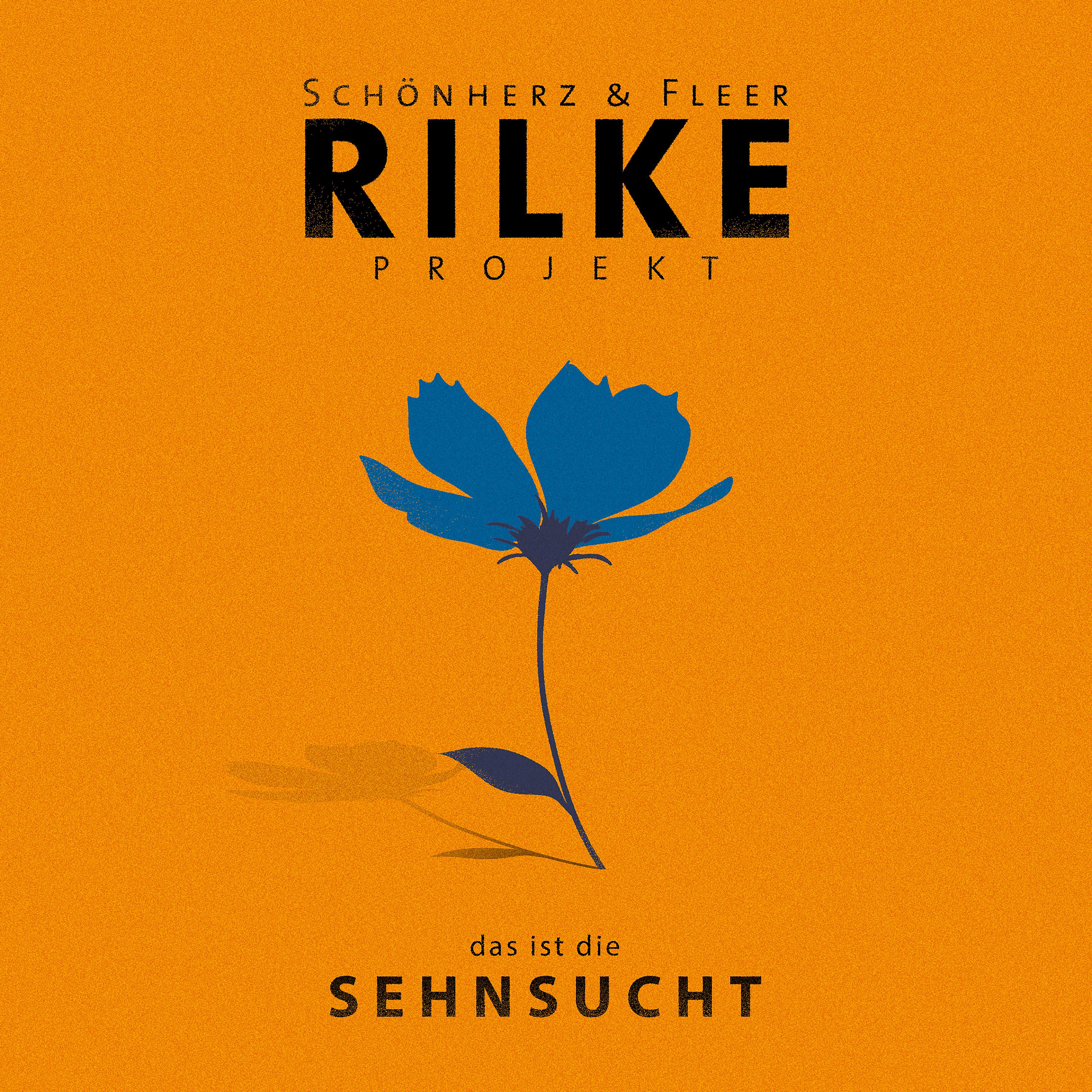 Постер альбома Rilke Projekt - das ist die SEHNSUCHT