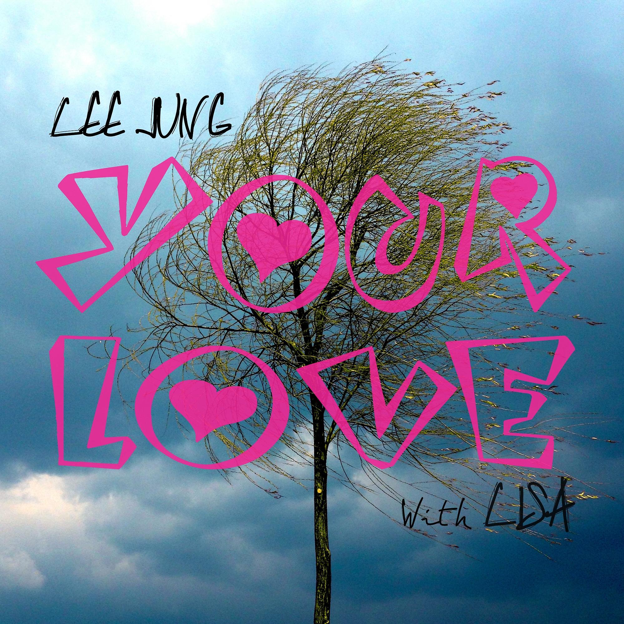 Постер альбома Your Love (with LISA)