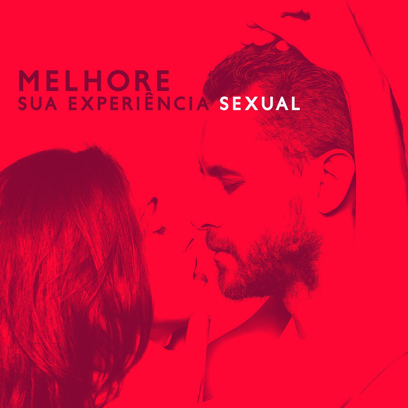 Постер альбома Melhore Sua Experiência Sexual