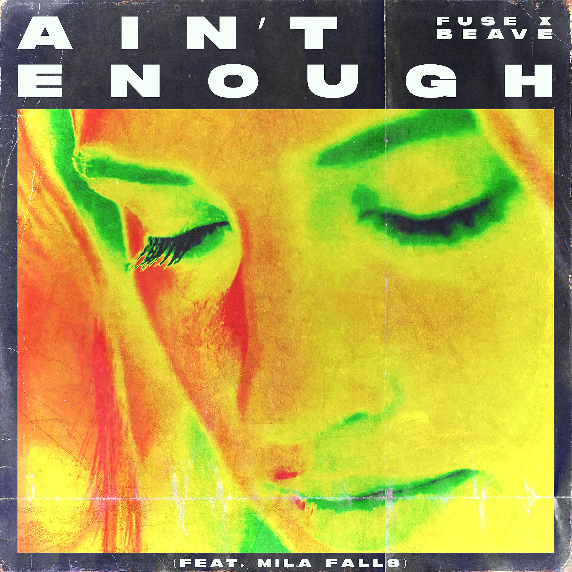 Постер альбома Ain't Enough (feat. Mila Falls)