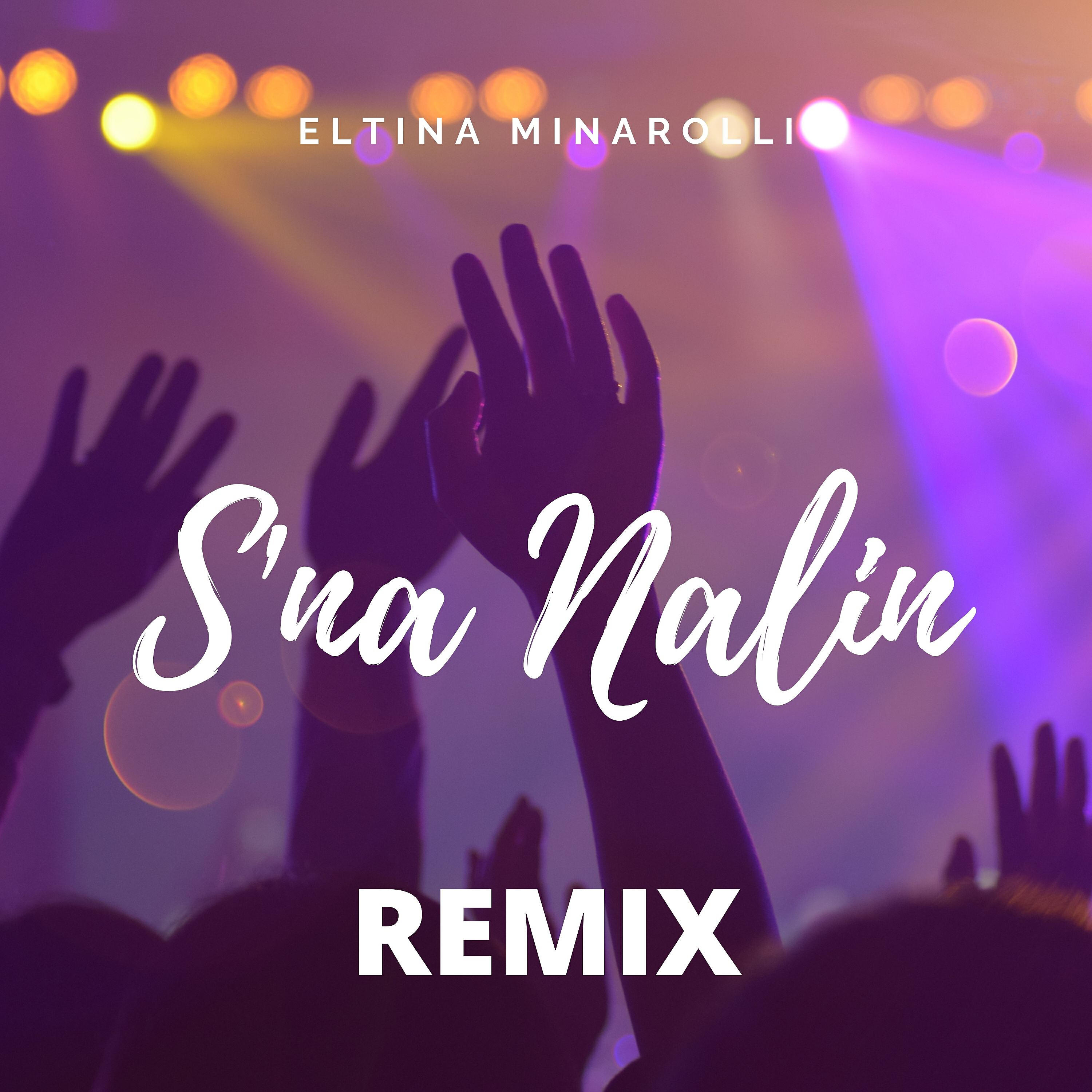Eltina Minarolli - S'na Nalin (Remix)