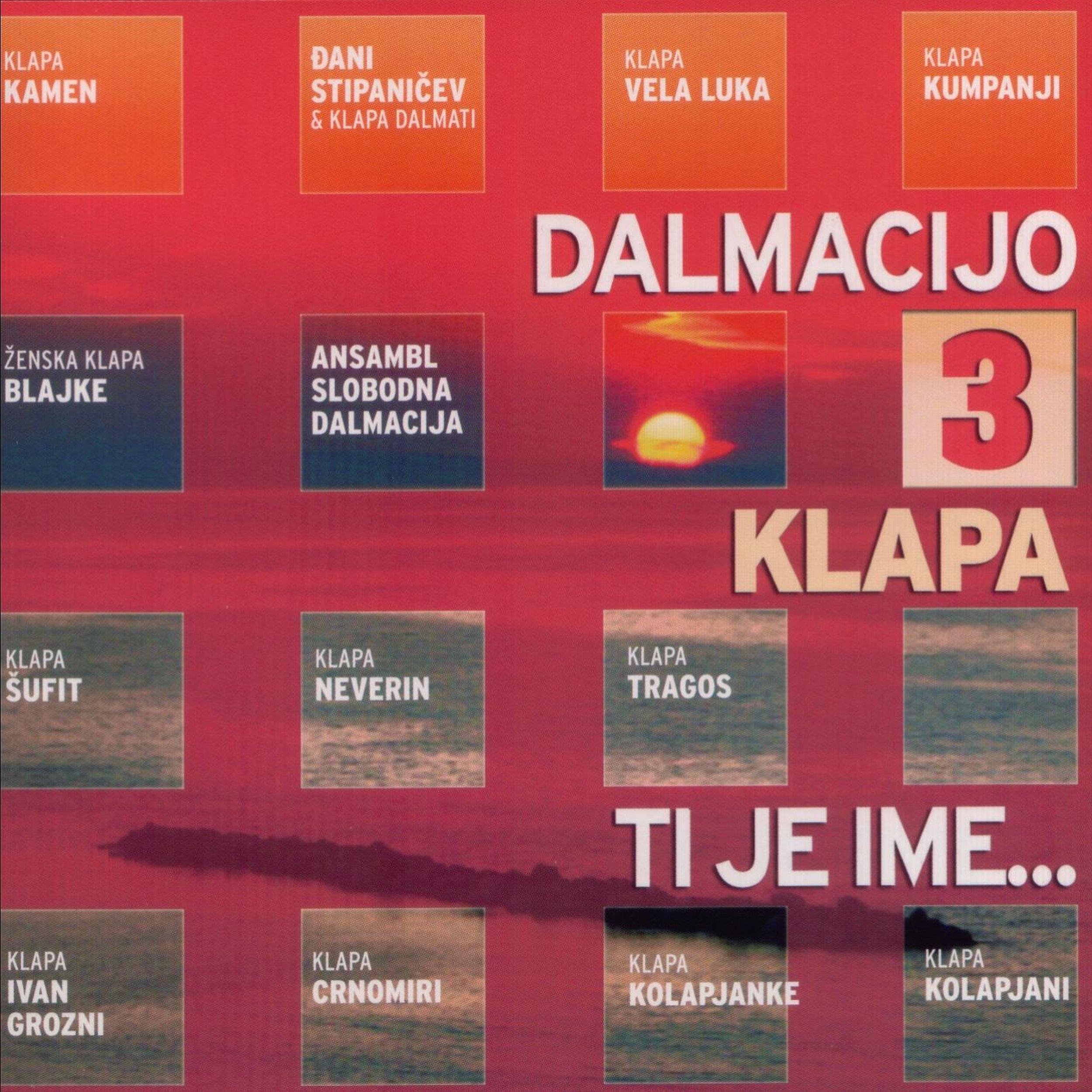 Постер альбома Dalmacijo Klapa Ti Je Ime, Vol. 3