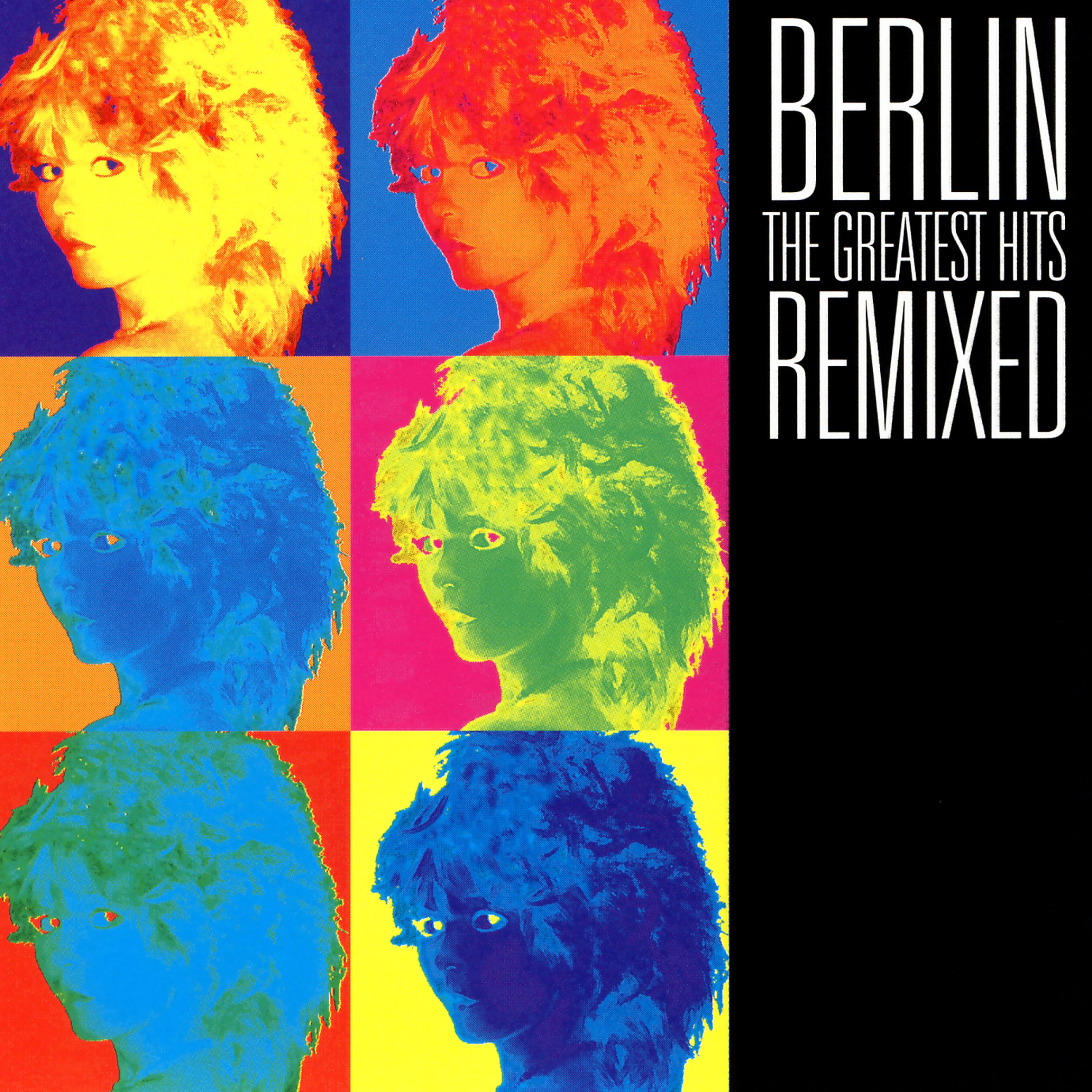 Постер альбома Berlin: Greatest Hits Remixed