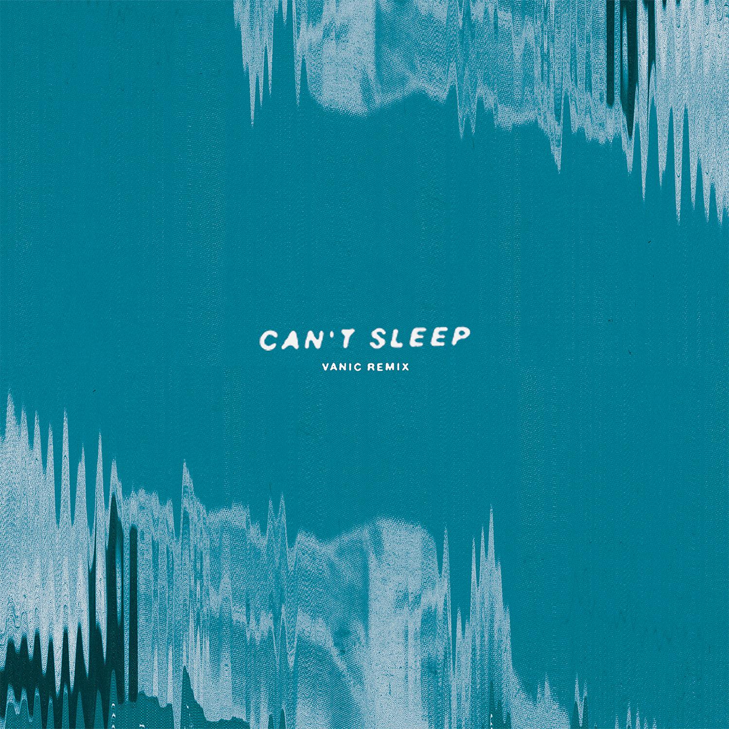 Постер альбома Can't Sleep (Vanic Remix)