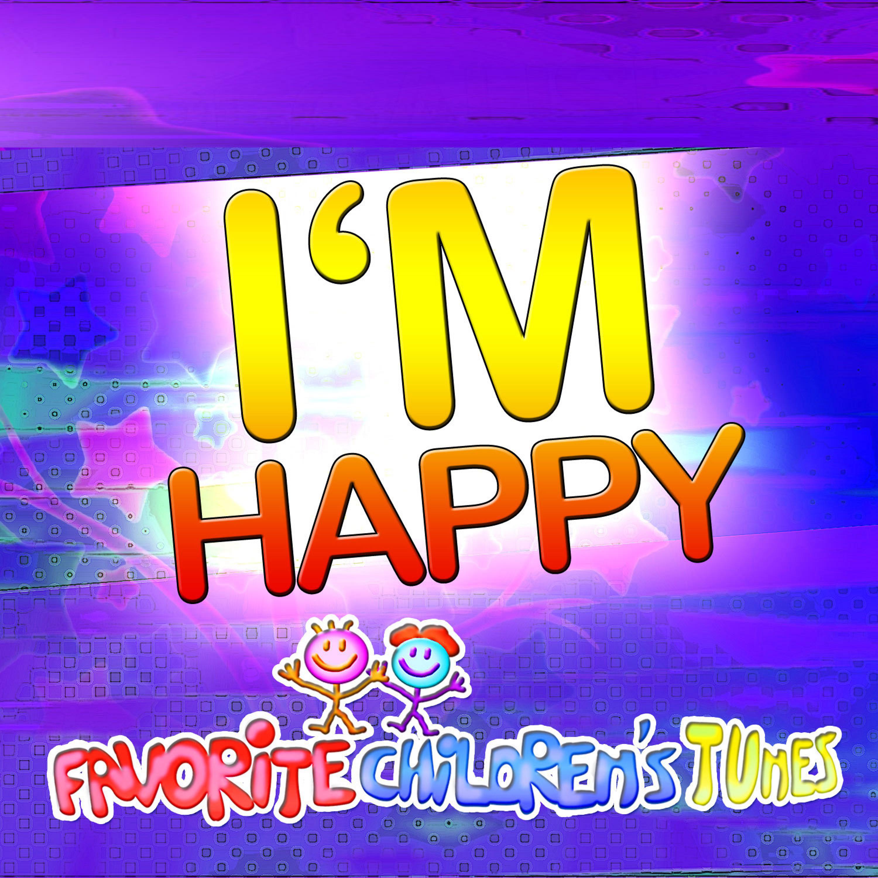 Постер альбома Favorite Children's Tunes -  I'm Happy