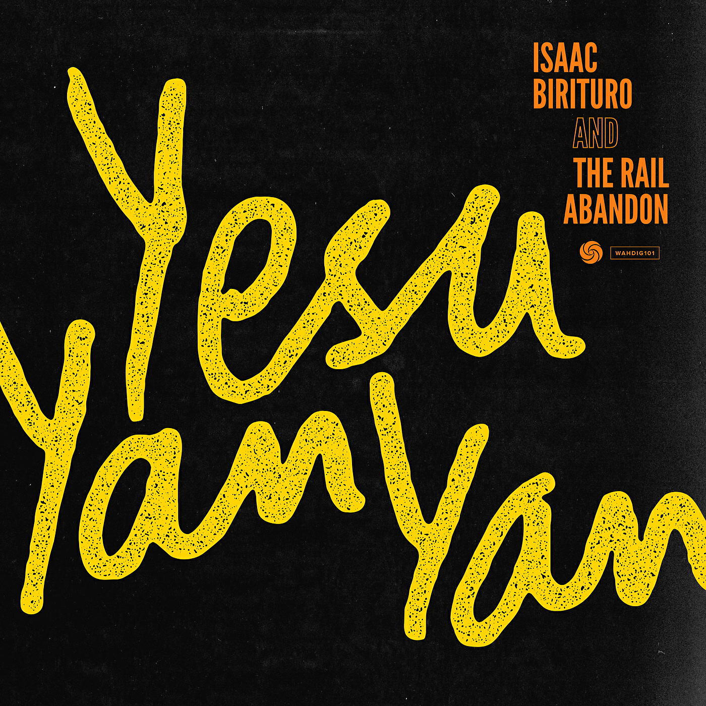 Isaac Birituro & The Rail Abandon - Yesu Yan Yan (Radio Edit)