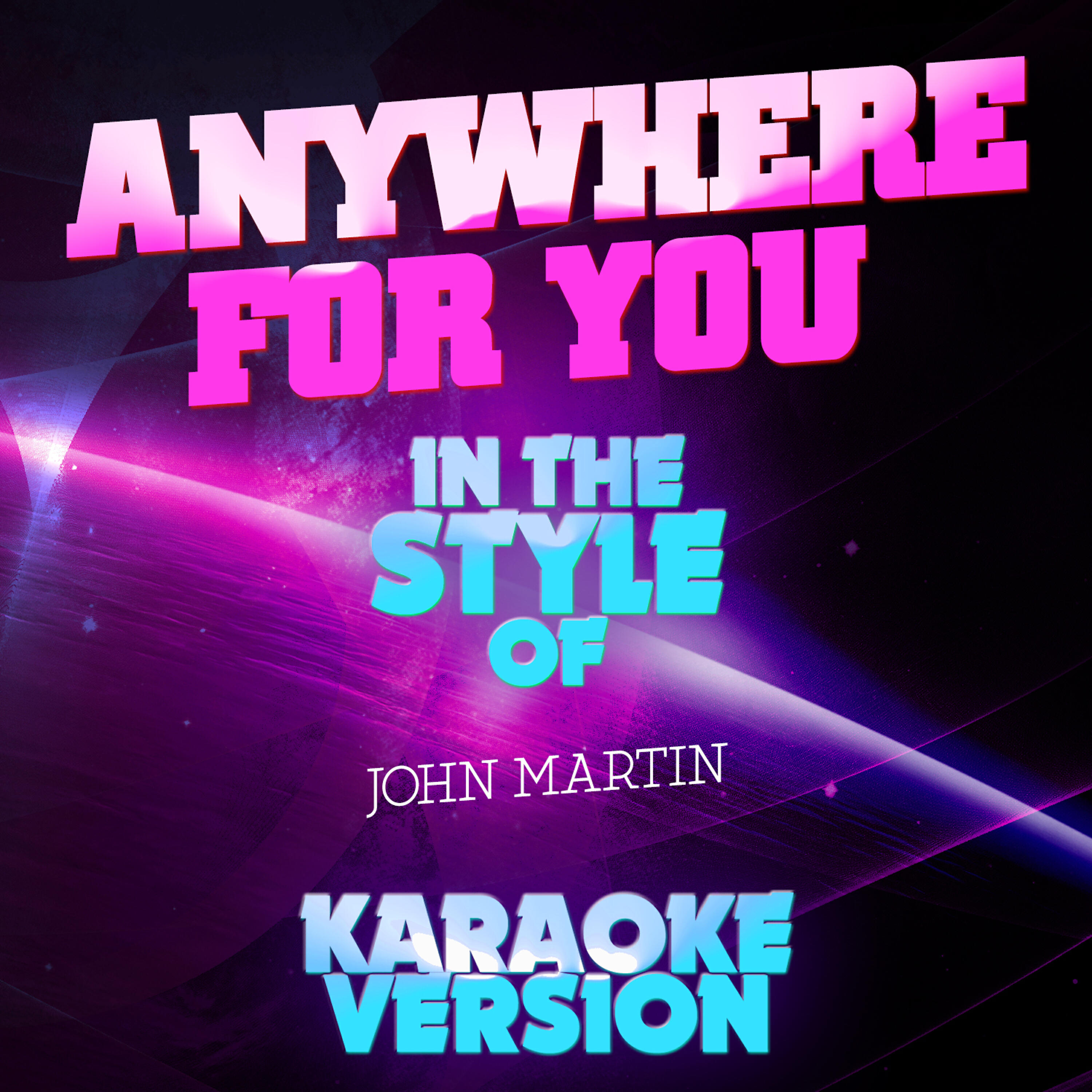 Ameritz Top Tracks - Anywhere for You (In the Style of John Martin) [Karaoke Version]
