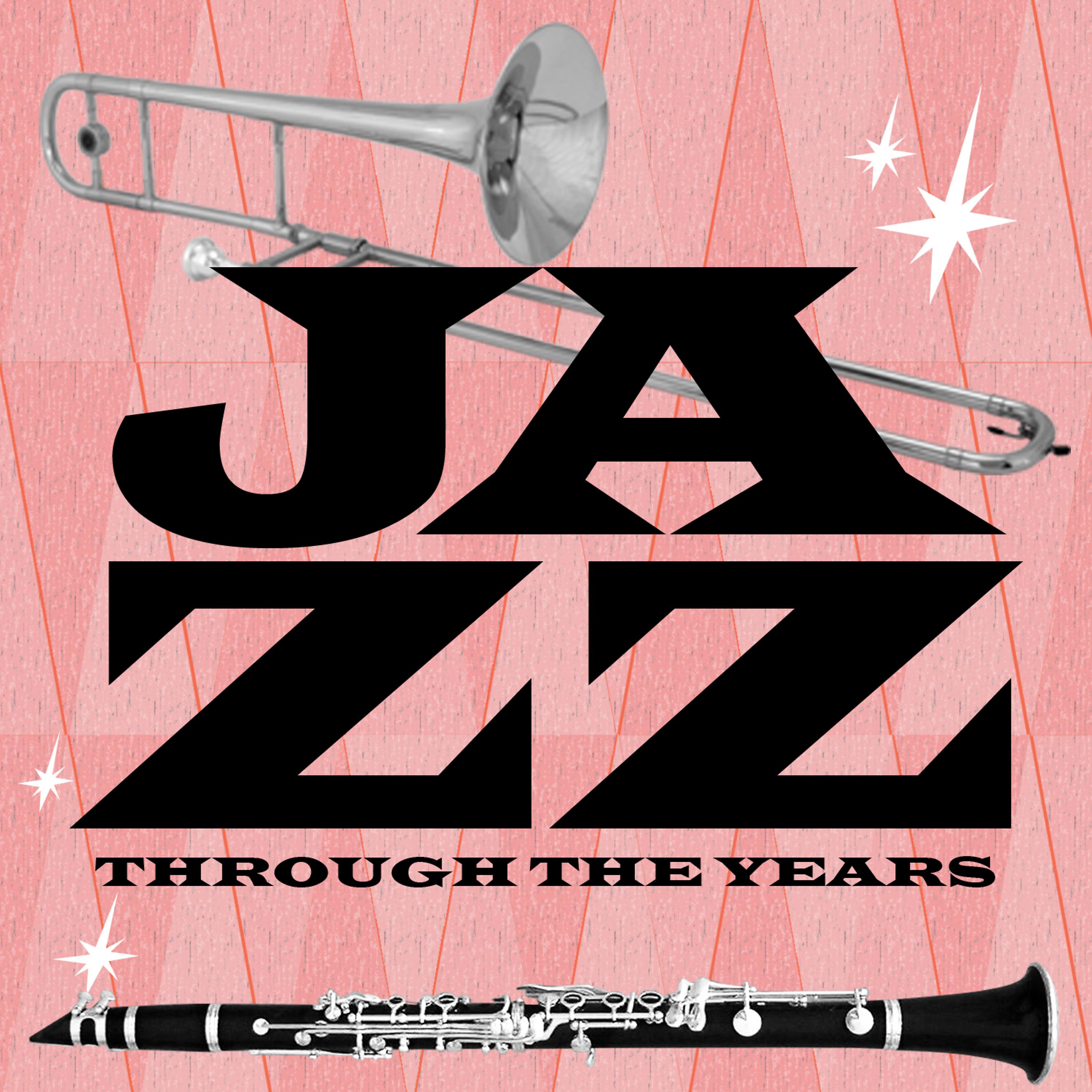 Постер альбома Jazz Through the Years