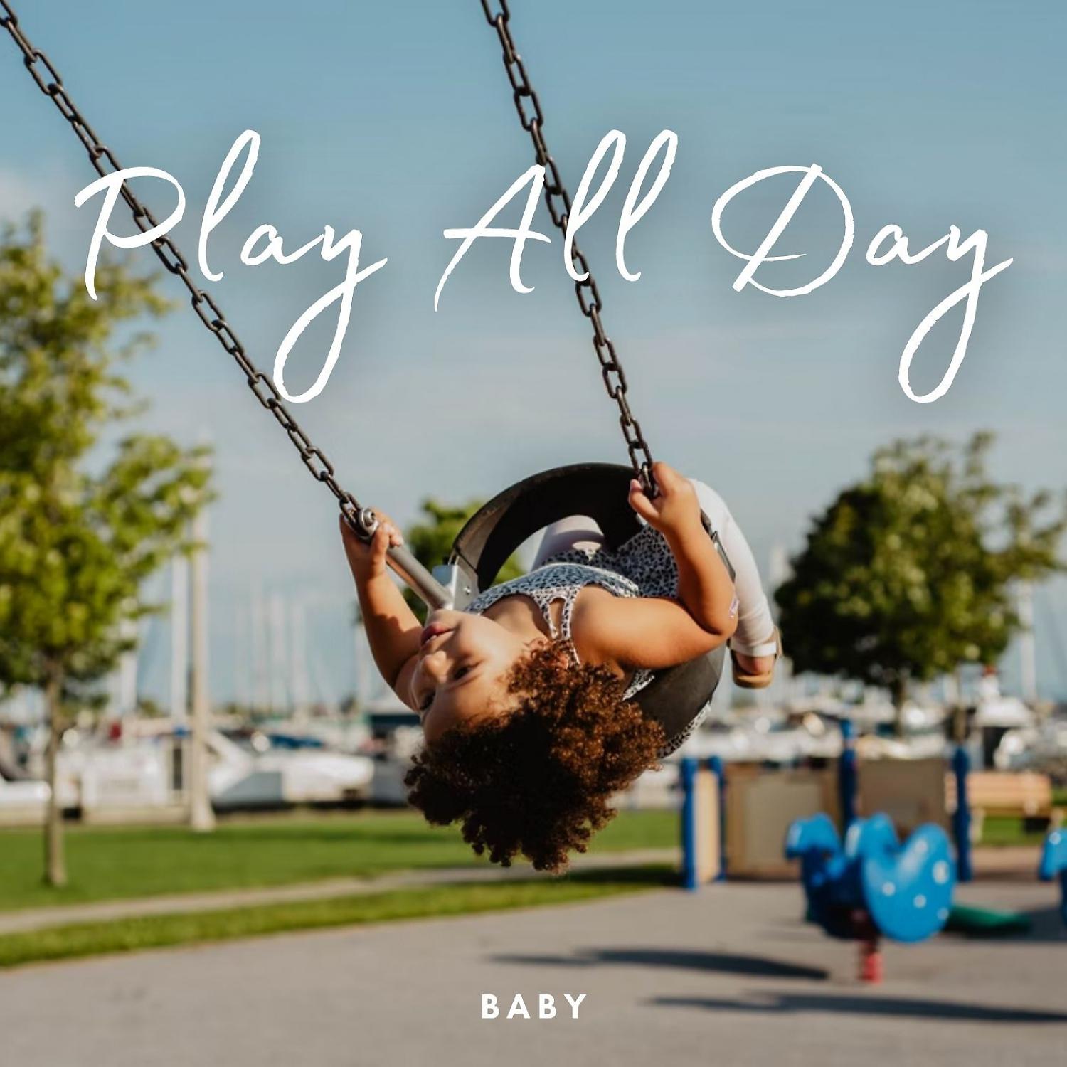 Постер альбома Baby: Play All Day