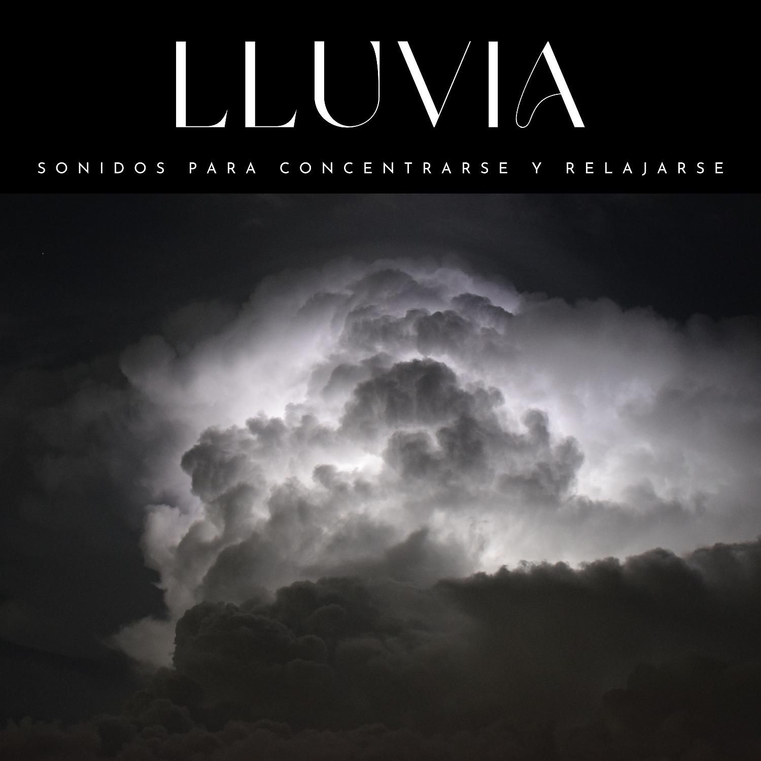 Постер альбома Lluvia: Sonidos Para Concentrarse Y Relajarse