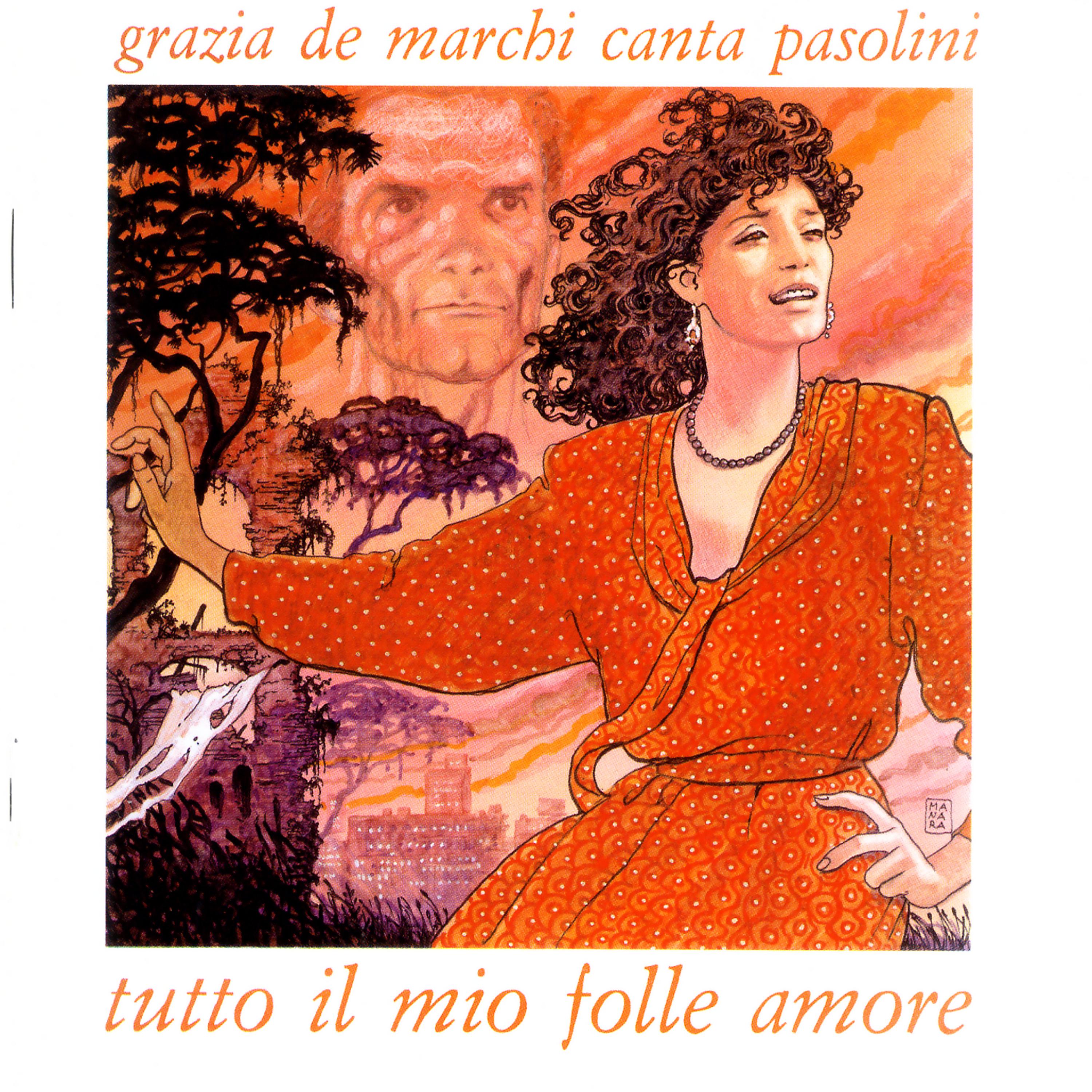 Постер альбома Tutto il mio folle amore - Grazia De Marchi canta Pasolini